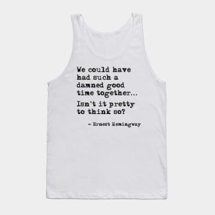 Such a good time together - Hemingway Tank Top